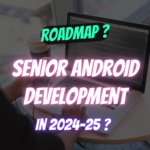 Senior Android Development